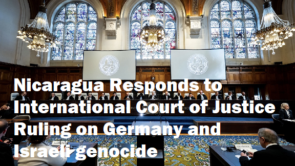 Nicaragua Solidarity Coalition 5.2.2024: Nicaragua’s Response to the International Court of Justice Decision; May 4 Webinar with Ambassador Argüello, who presented Nicaragua’s Case against Germany, will discuss the ICJ decision
